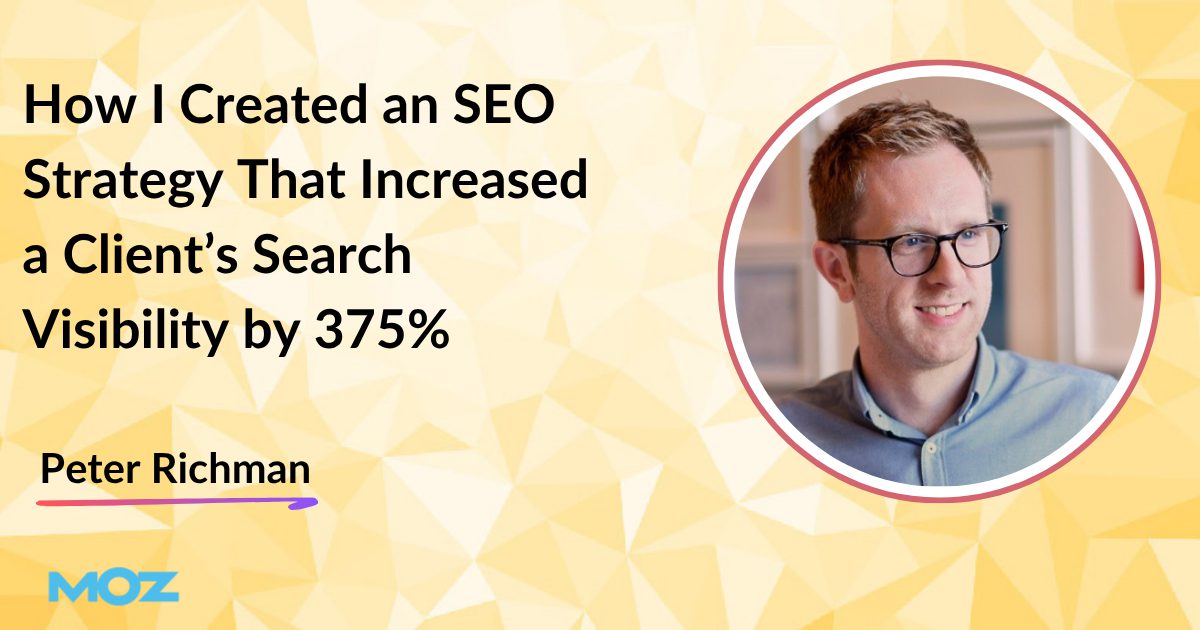 Comment j'ai créé une stratégie de référencement qui a augmenté la visibilité de la recherche d'un client de 375%