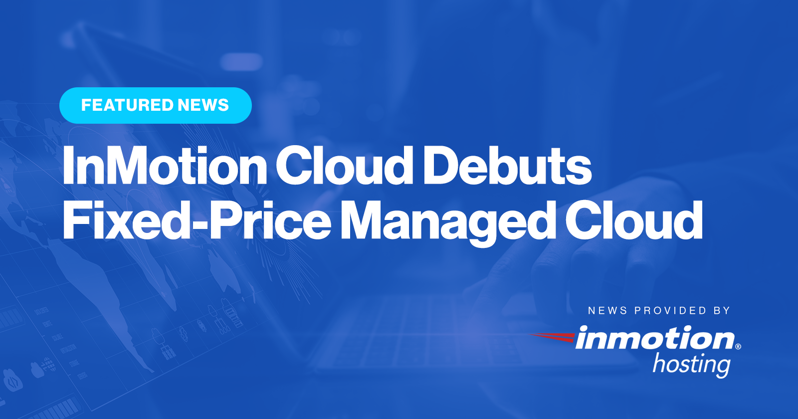 InMotion Cloud lance le cloud géré à prix fixe